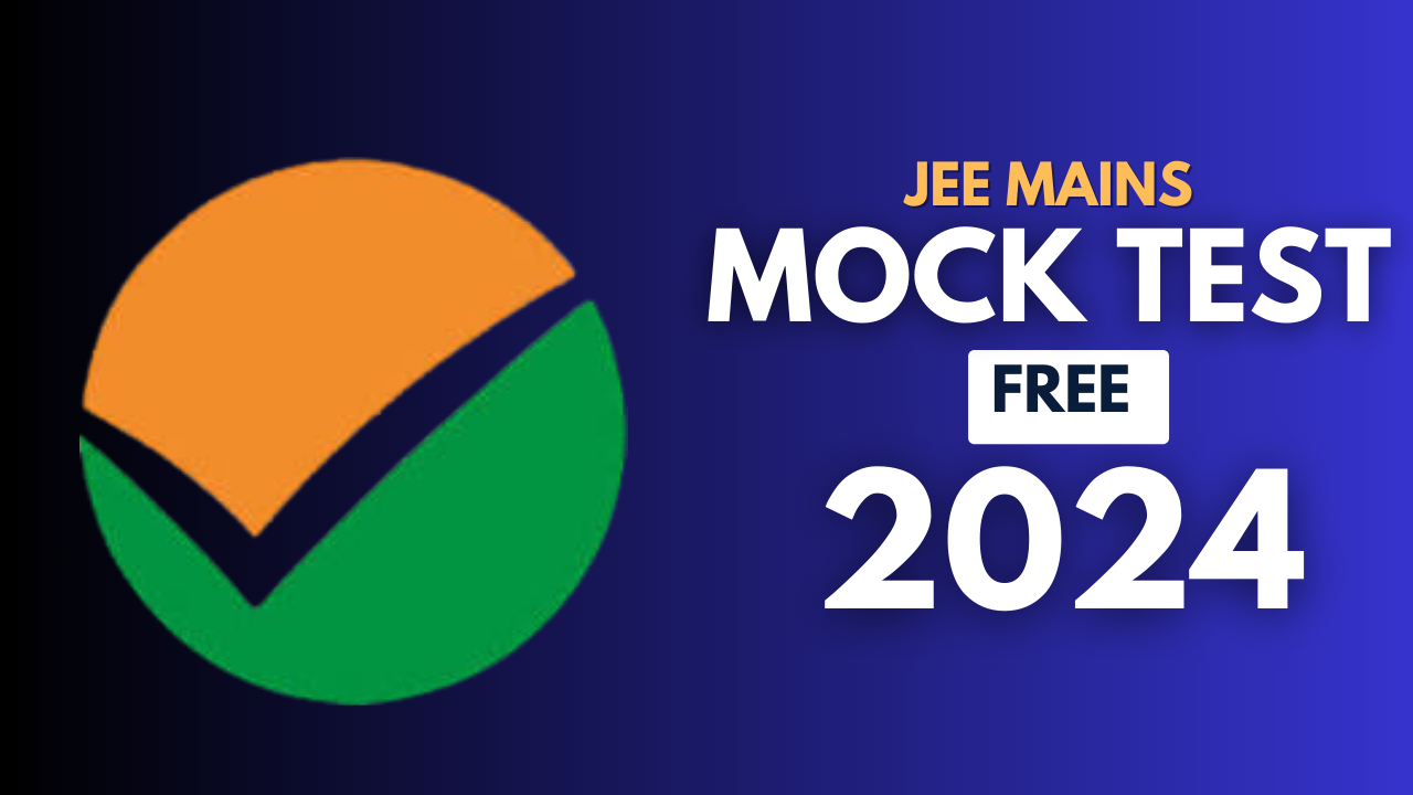 JEE Main Mock Test 2024 Free (Online & PDF): Practice JEE Mock Papers