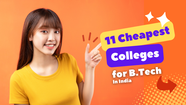 Top 11 Affordable B.Tech Colleges in India for 2024