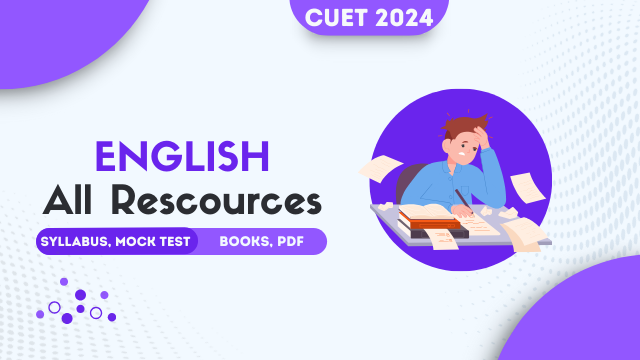 CUET English 2024 - Syllabus, Mock Tests, Books, All Details