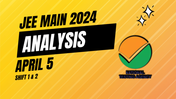 JEE Main 2024 Session 2 Exam Analysis: April 5 Shift 1 And Shift 2